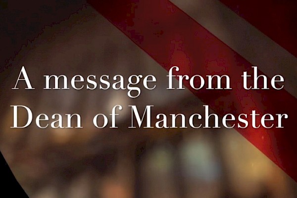A Video Message from the Dean of Manchester